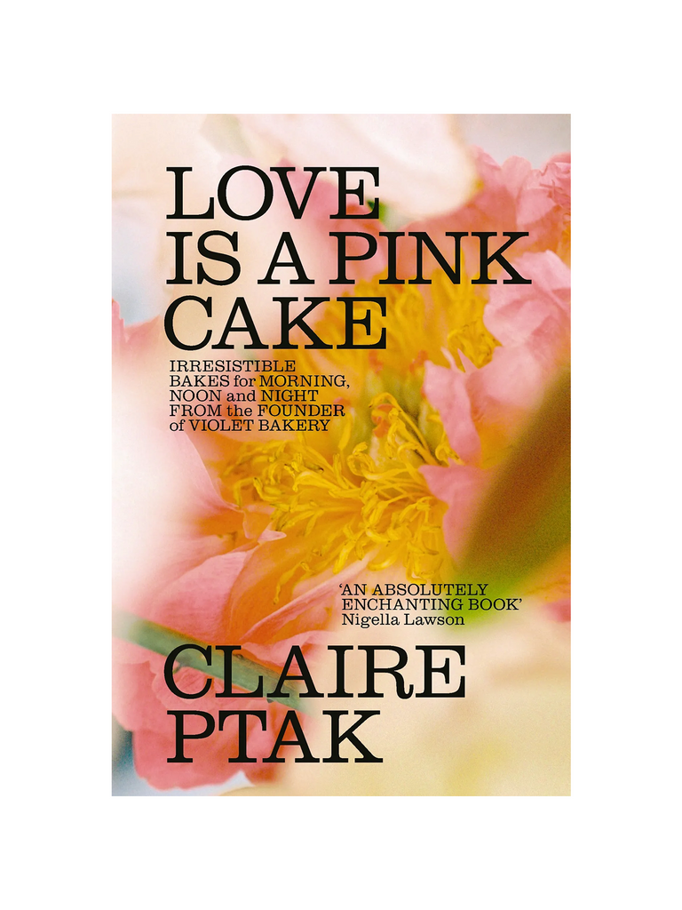 love is a pink cake: irresistable bakes for morning, noon and night