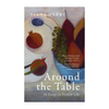 around the table: 52 essays on food & life